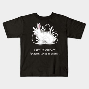 Life Is Great Rabbits Make It Better Rabbit Kids T-Shirt